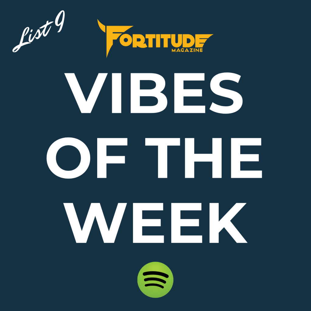 Fortitude Article Thumbnail - List 9- vibes of the week