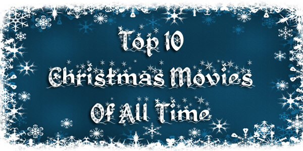 top 10 christmas movies of all time