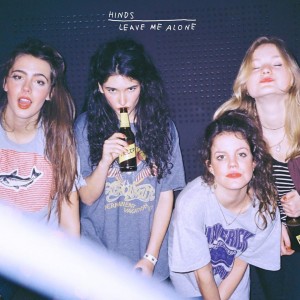 Hinds - Leave Me Alone (Via The Skinny)