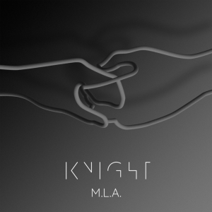 KNIGHT - M.L.A. single premiere